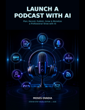 Launch a Podcast with AI